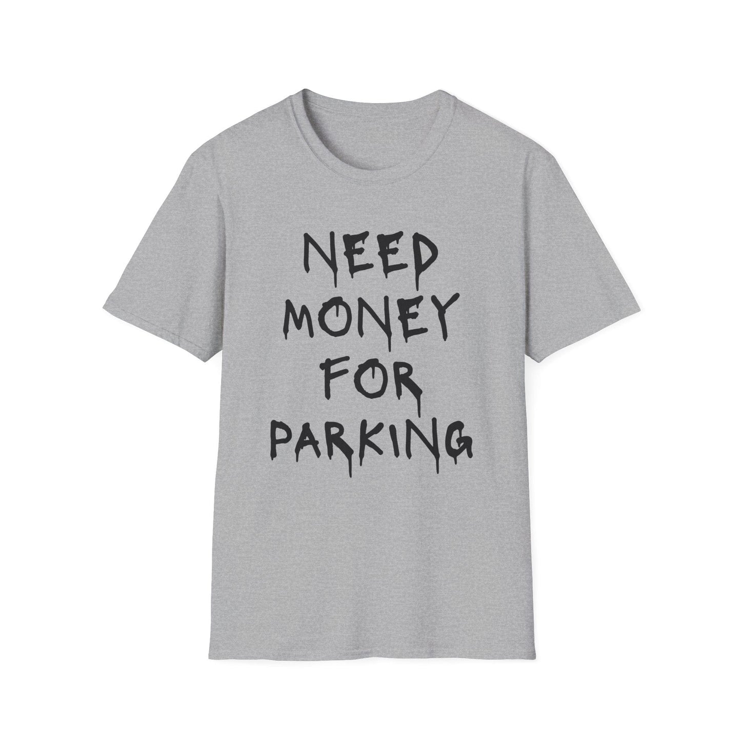 Need Money for Parking T-Shirt