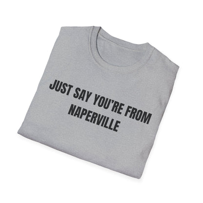 I'm From Naperville T-Shirt