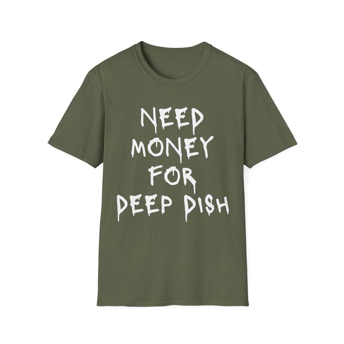 Money for Deep Dish T-Shirt