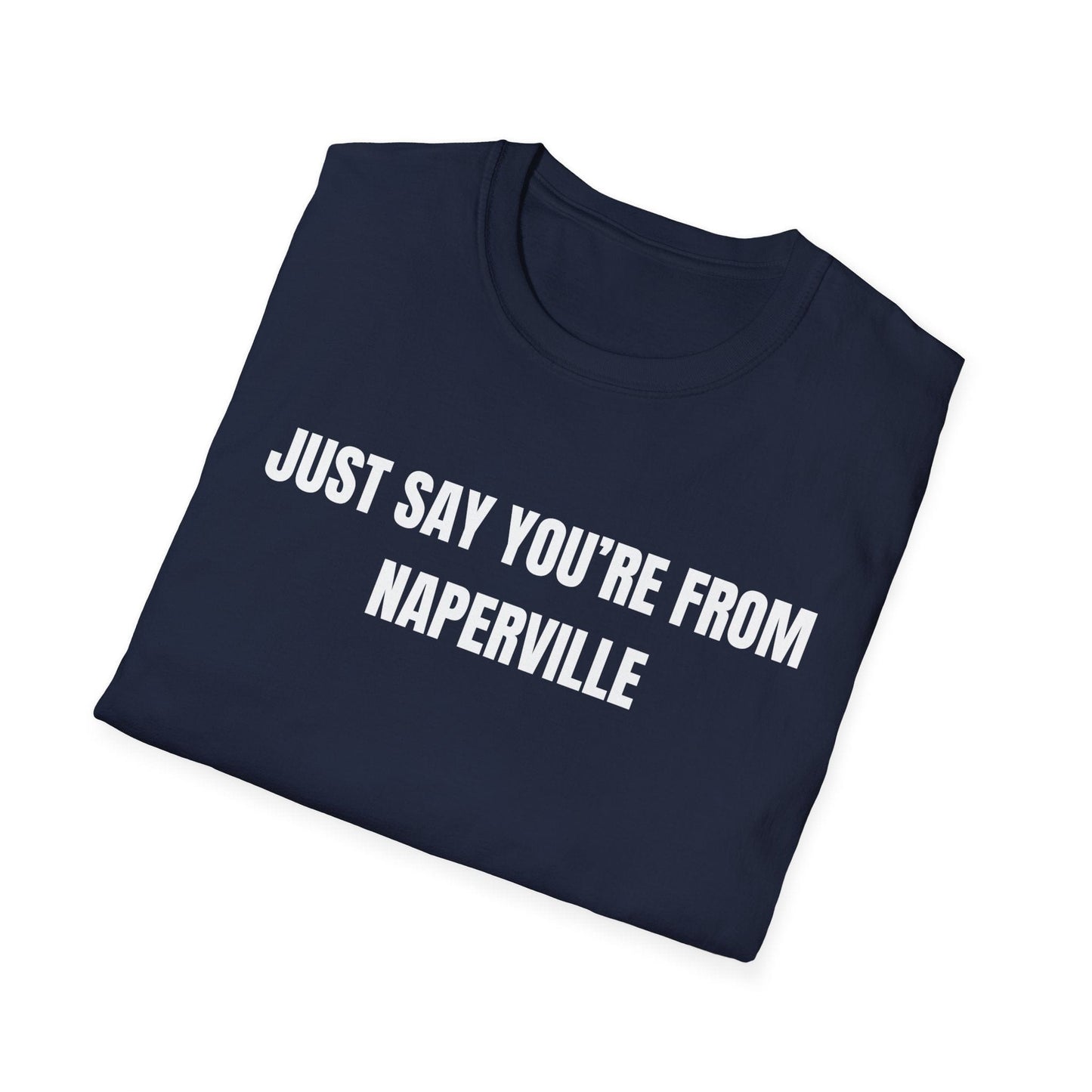 I'm From Naperville T-Shirt