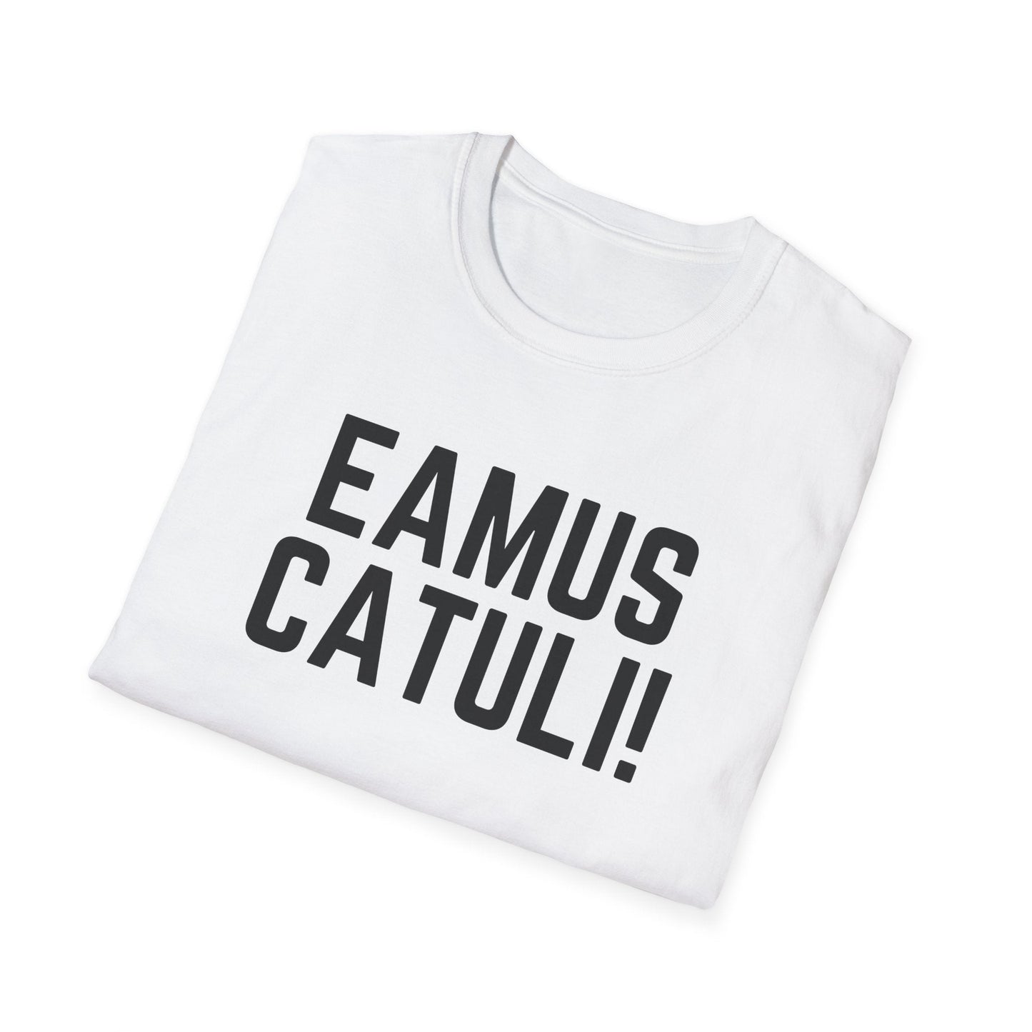 Eamus Catuli! T-Shirt