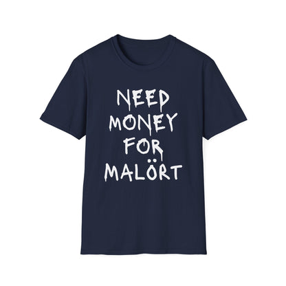 Money for Malort T-Shirt