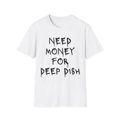 Money for Deep Dish T-Shirt