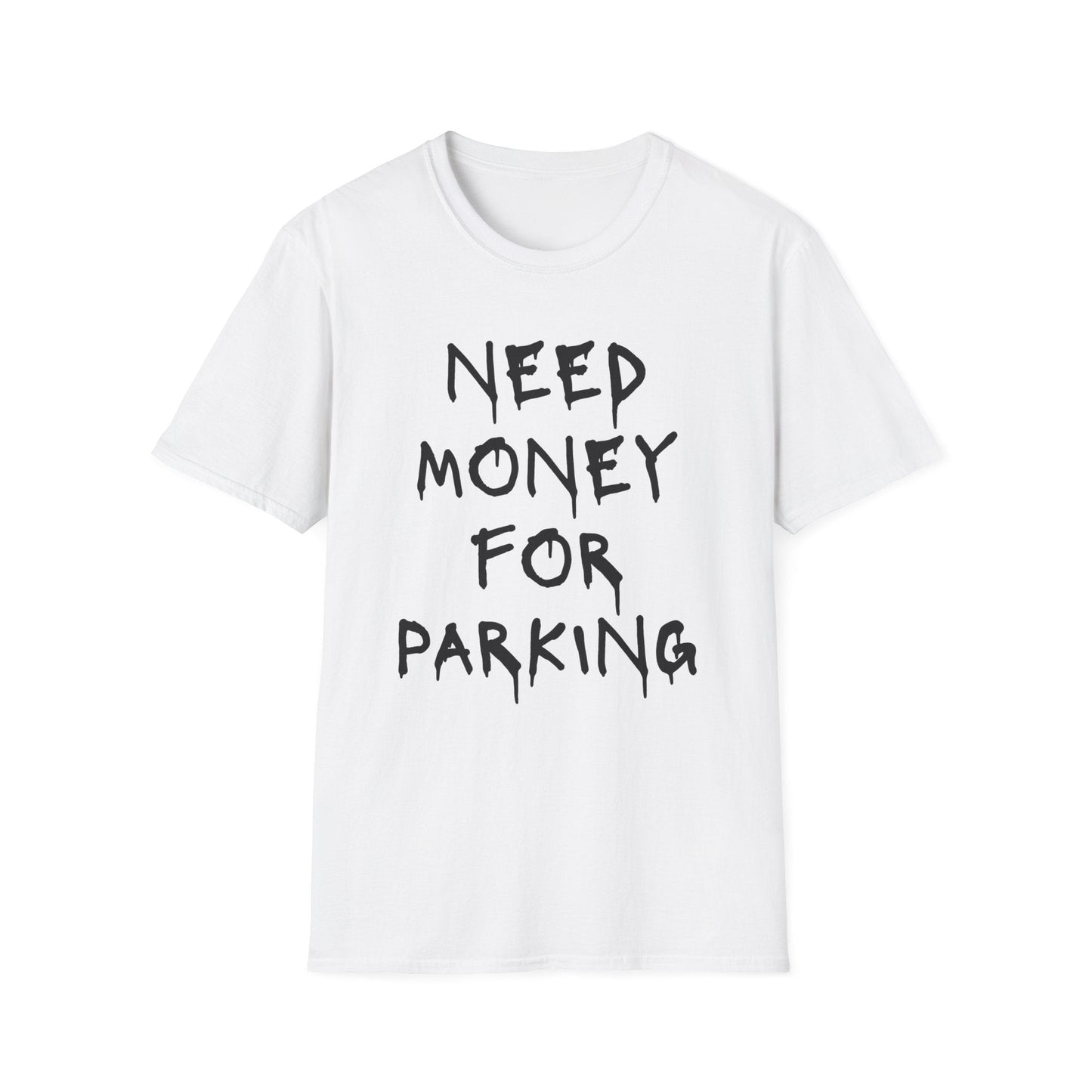 Need Money for Parking T-Shirt