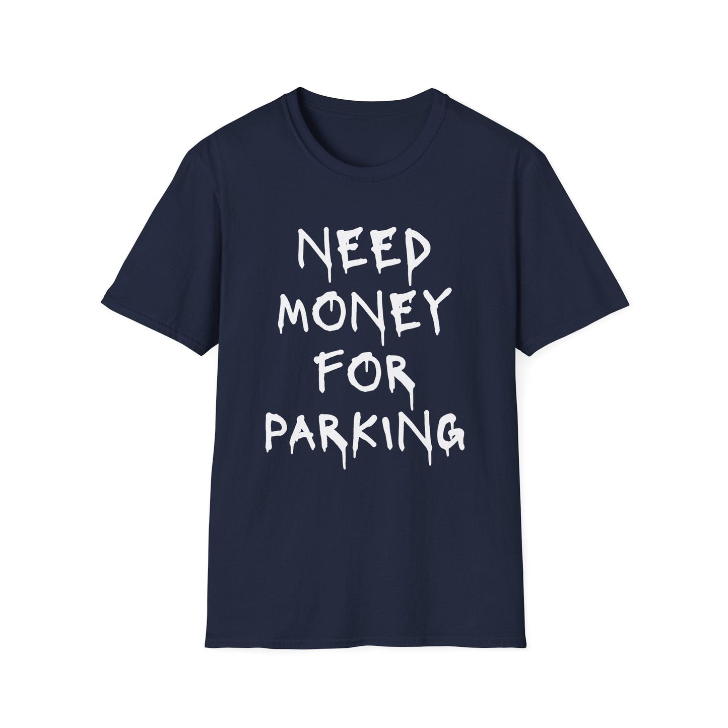 Need Money for Parking T-Shirt